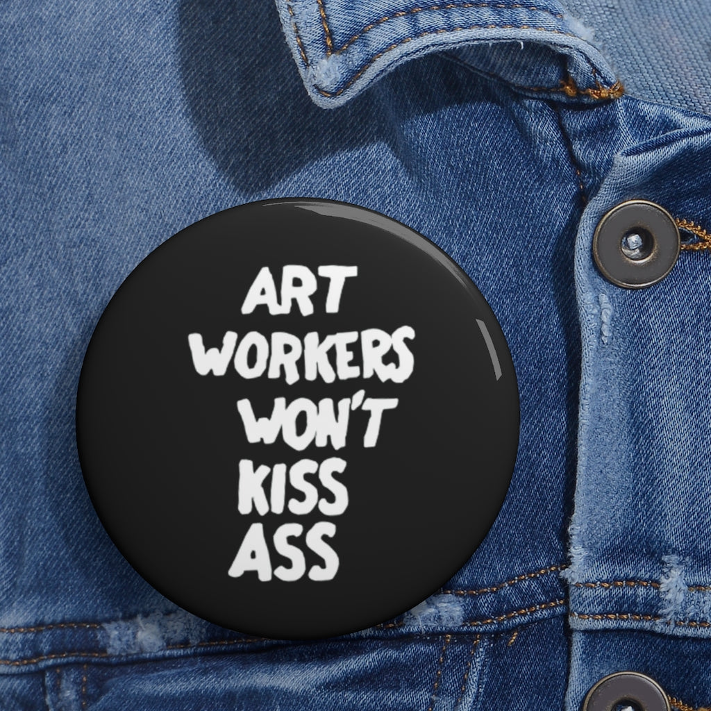 AWC Art Workers Won't Kiss Ass pin button